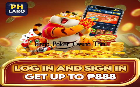 Bingo Poker Casino Thrills and Winning Spins